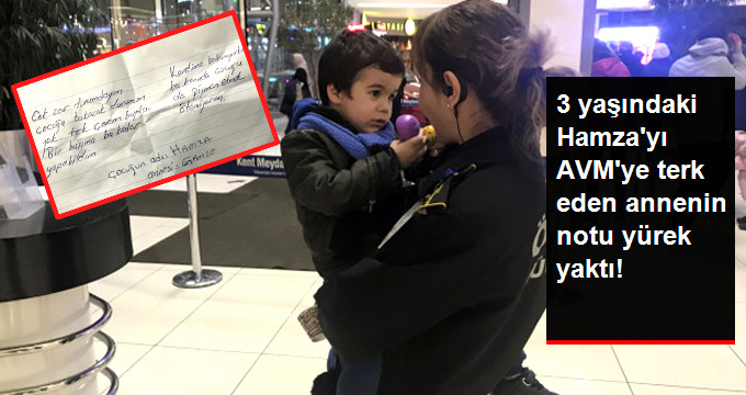 3 Yaşındaki Hamza'yı AVM'ye Bırakan Annenin Bıraktığı Not, Yürekleri Yaktı :(