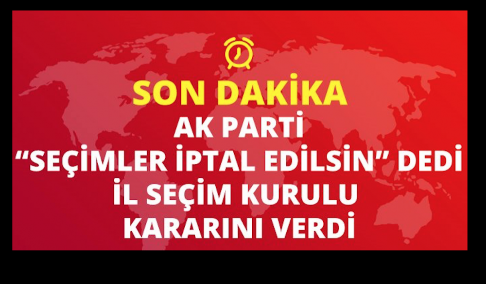 AKP, İstanbul'da Seçimlerin İptalini İstedi. YSK Kararını Verdi. İşte Son Dakika Haberi!!!