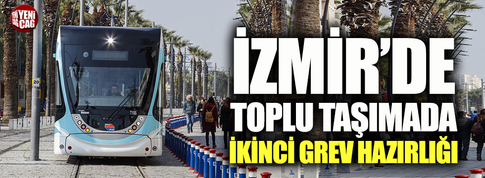 İzmir'de Metro ve Tramvay'da Greve Gidiyor?