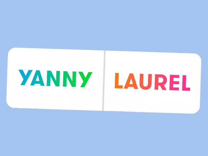 Yanny mi Laurel mi? Dinleyin ve yoruma yazın.