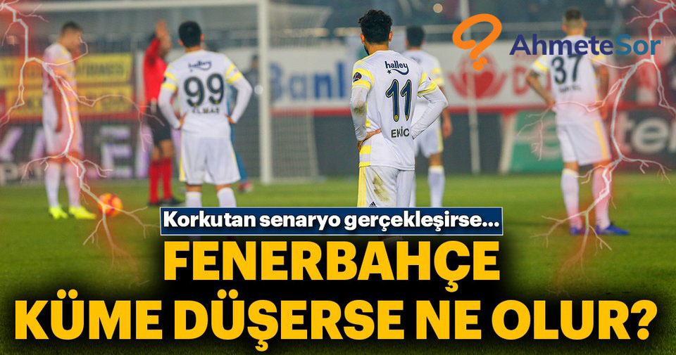 Fenerbahçe 2.yarı 32 puanla küme düşebilir mi?